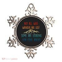 Not All Who Wander Are Lost Some Are Looking For Cool Rocks Ornament thumb 0