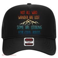 Not All Who Wander Are Lost Some Are Looking For Cool Rocks Hat thumb 0