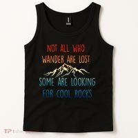 Not All Who Wander Are Lost Some Are Looking For Cool Rocks Tank Top thumb 2