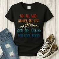 Not All Who Wander Are Lost Some Are Looking For Cool Rocks Women's T-Shirt thumb 3