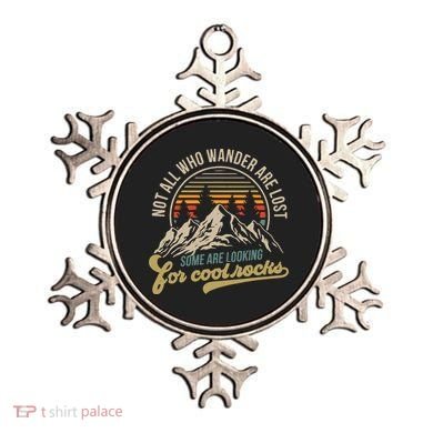 Not All Who Wander Are Lost Some Are Looking For Cool Rocks Ornament