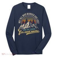 Not All Who Wander Are Lost Some Are Looking For Cool Rocks Long Sleeve Shirt thumb 0