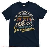 Not All Who Wander Are Lost Some Are Looking For Cool Rocks T-Shirt thumb 0