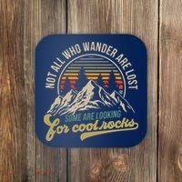 Not All Who Wander Are Lost Some Are Looking For Cool Rocks Coaster thumb 0