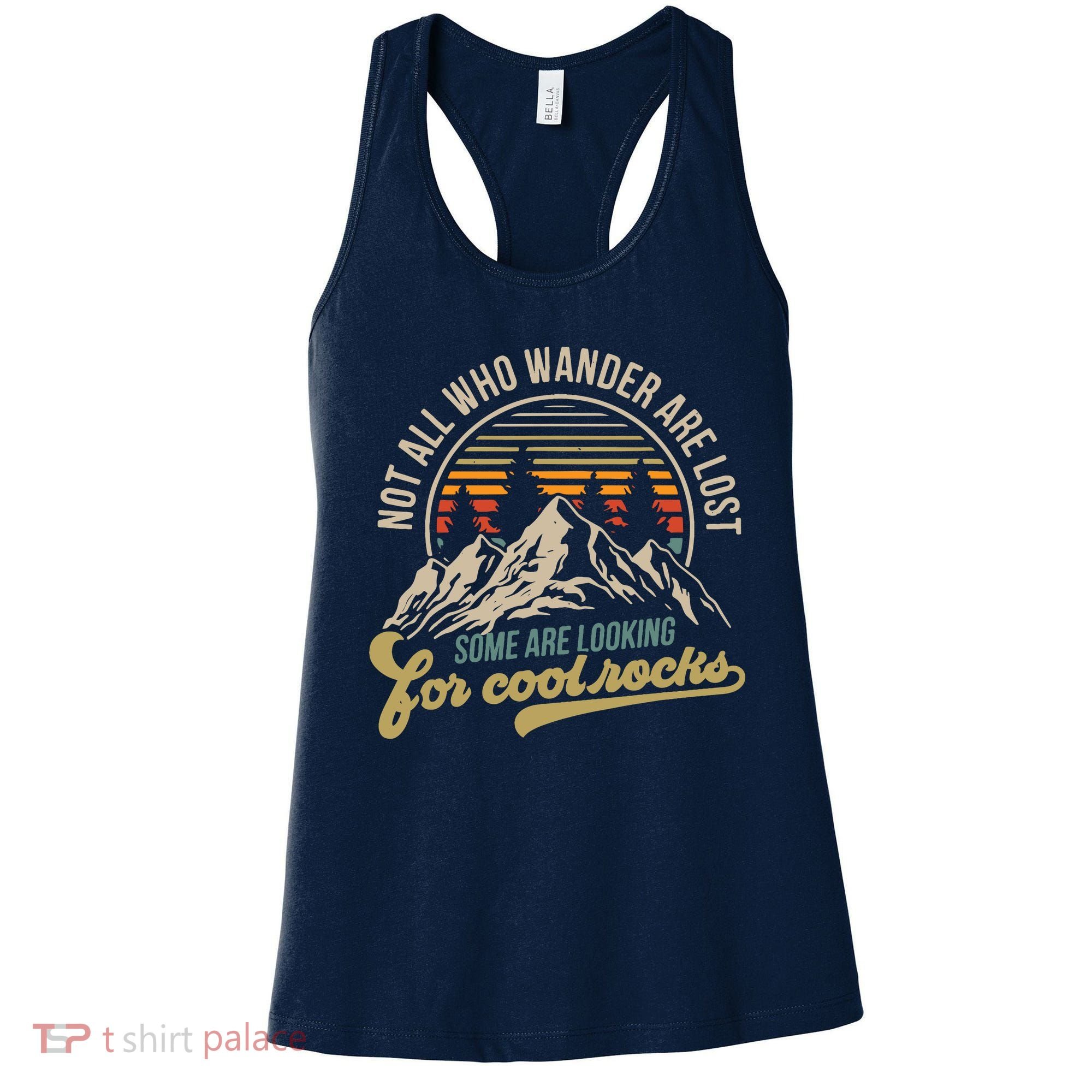 Not All Who Wander Are Lost Some Are Looking For Cool Rocks Women's Tank Top