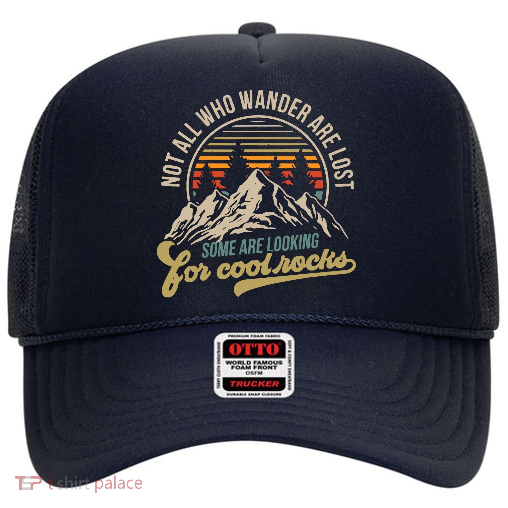 Not All Who Wander Are Lost Some Are Looking For Cool Rocks Hat