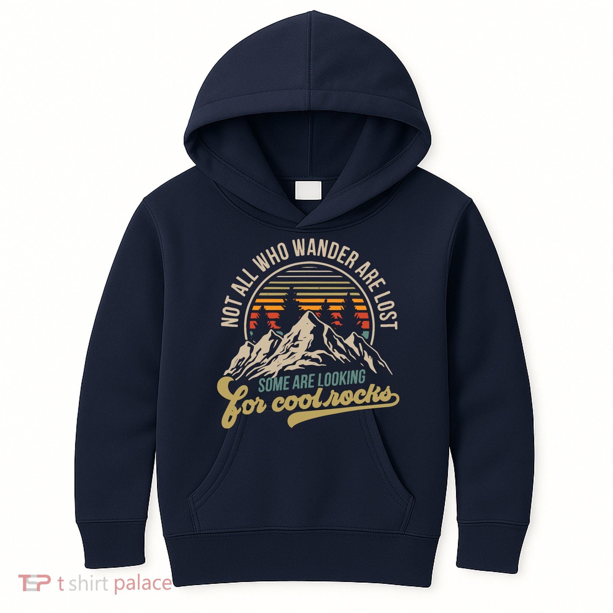 Not All Who Wander Are Lost Some Are Looking For Cool Rocks Kids Hoodie