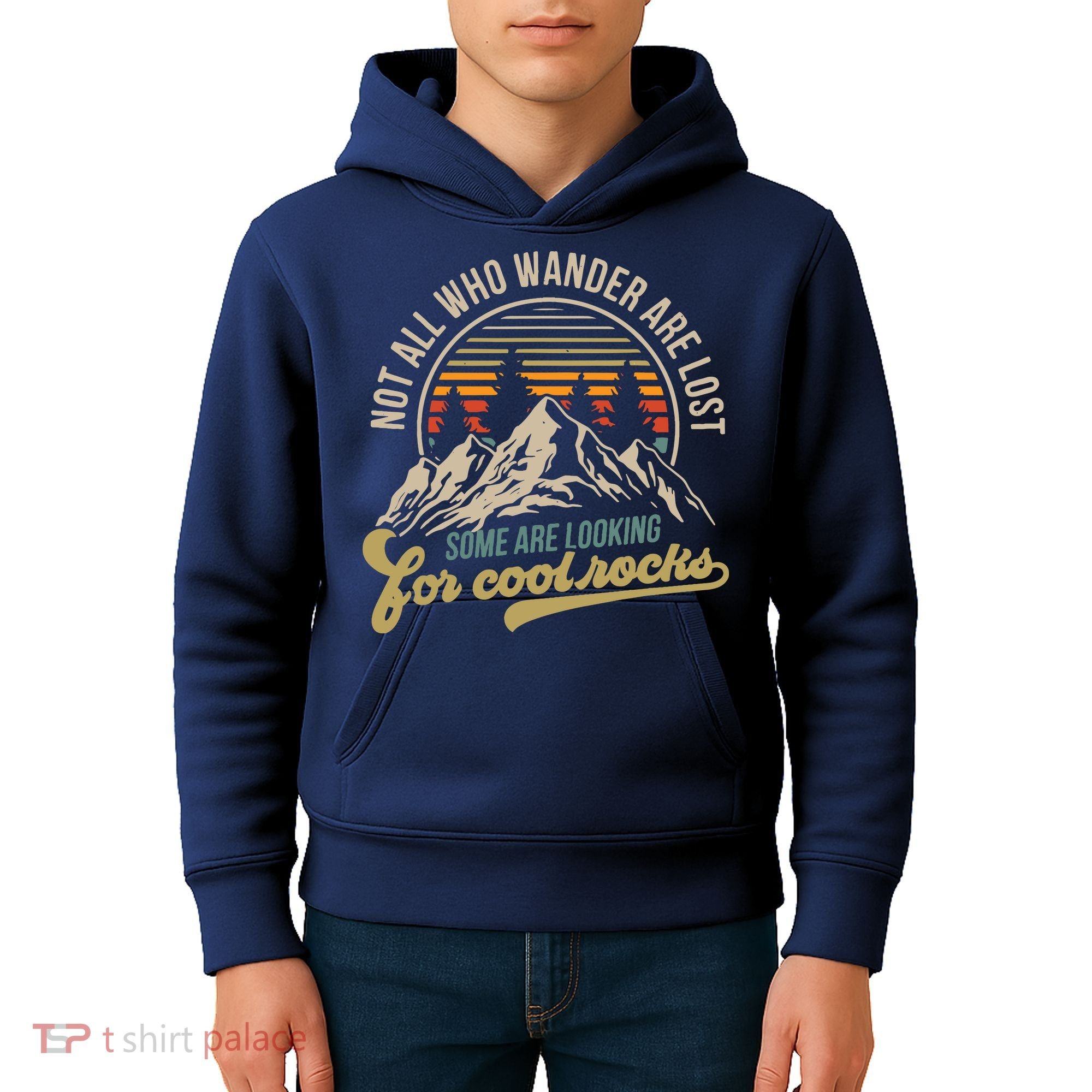 Not All Who Wander Are Lost Some Are Looking For Cool Rocks Kids Hoodie