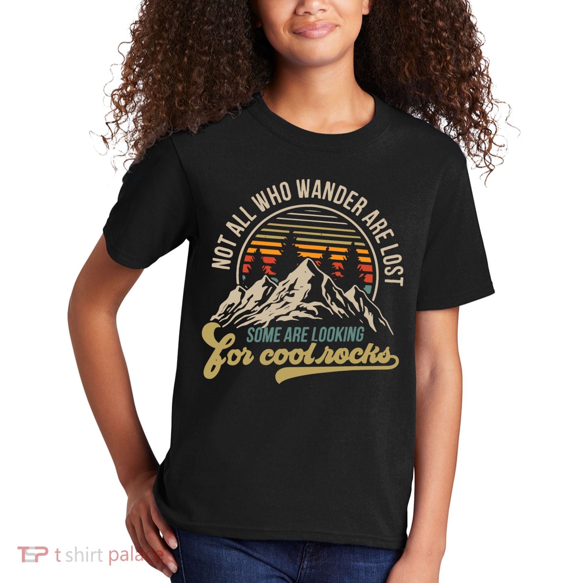 Not All Who Wander Are Lost Some Are Looking For Cool Rocks Kids T-Shirt