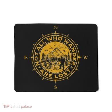 Not All Who Wander Are Lost Compass Mousepad