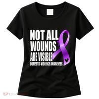Not All Wounds Are Visible Domestic Violence Awareness Women's T-Shirt thumb 0