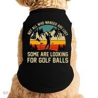 Not All Who Wander Are Lost Some Are Looking For Golf Balls Doggie Tank thumb 0