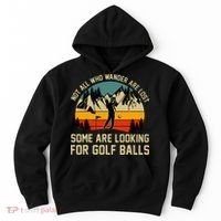 Not All Who Wander Are Lost Some Are Looking For Golf Balls Hoodie thumb 0