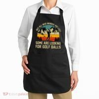Not All Who Wander Are Lost Some Are Looking For Golf Balls Apron thumb 2