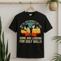 Not All Who Wander Are Lost Some Are Looking For Golf Balls T-Shirt thumb 2