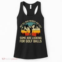 Not All Who Wander Are Lost Some Are Looking For Golf Balls Women's Tank Top thumb 0