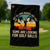 Not All Who Wander Are Lost Some Are Looking For Golf Balls Golf Towel thumb 1