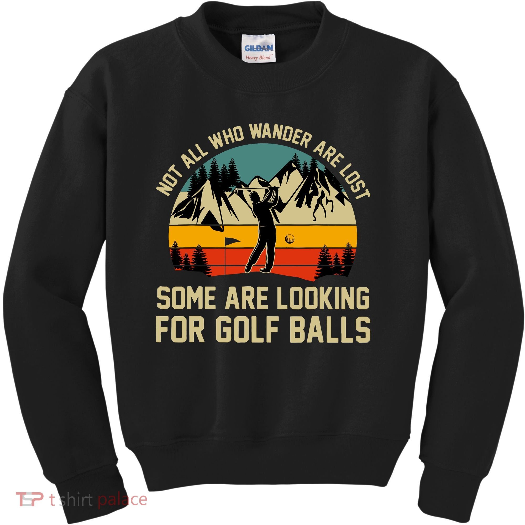 Not All Who Wander Are Lost Some Are Looking For Golf Balls Kids Sweatshirt