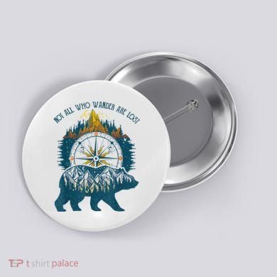 Not All Who Wander Are Lost Bear Camping Crew Happy Camper Button