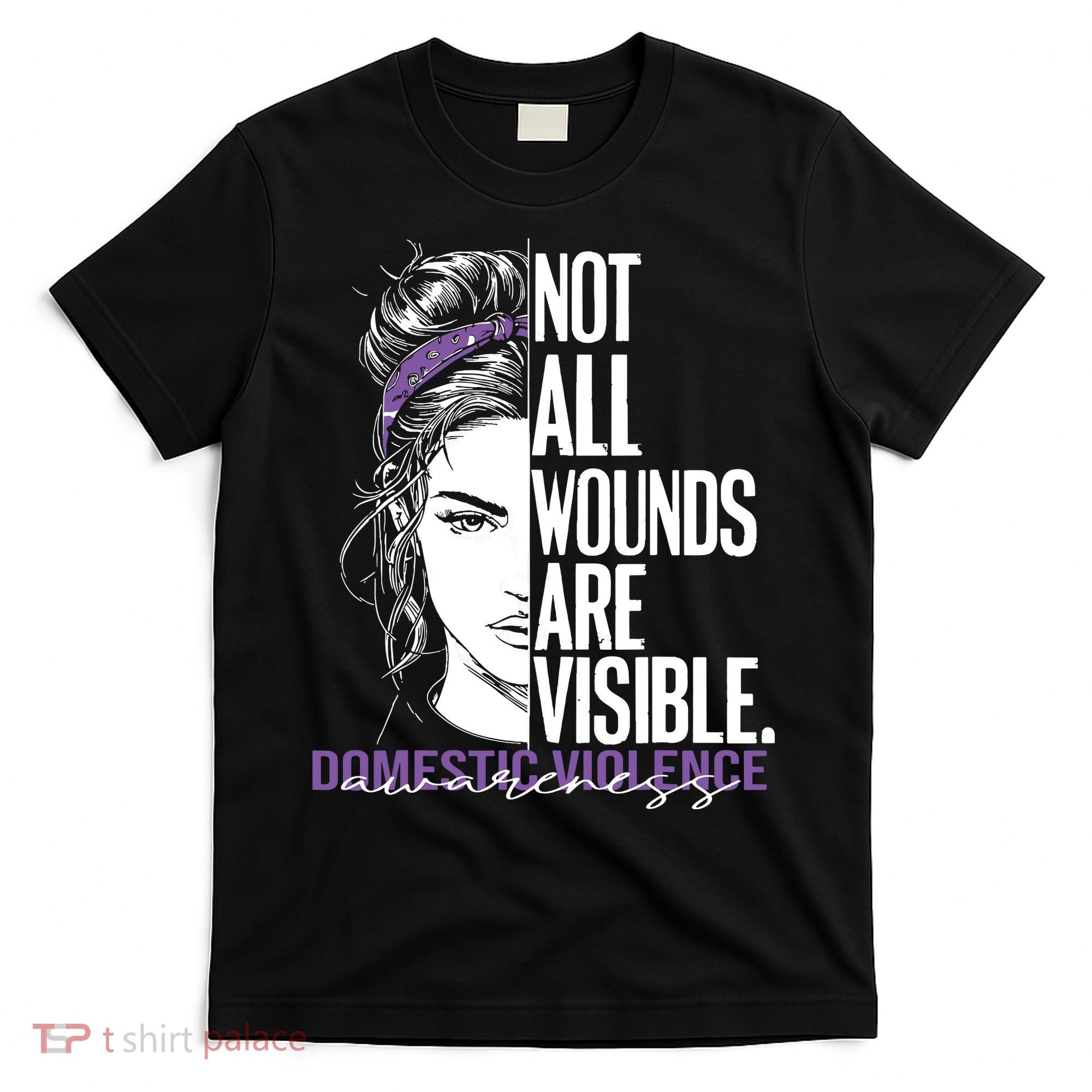 Not All Wounds Are Visible Women Domestic Violence Awareness T-Shirt