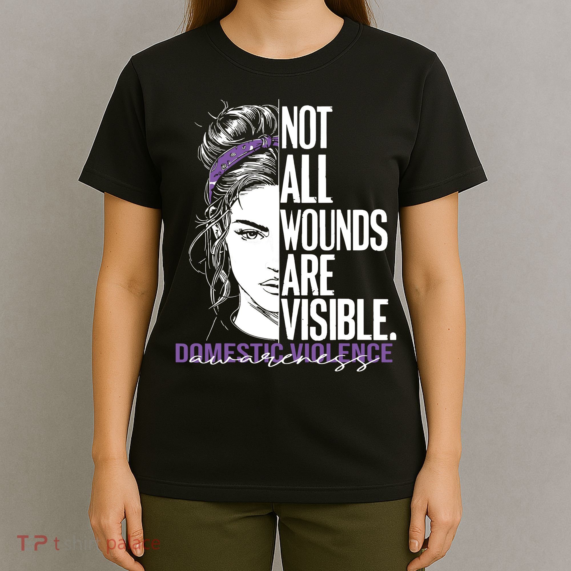 Not All Wounds Are Visible Women Domestic Violence Awareness T-Shirt