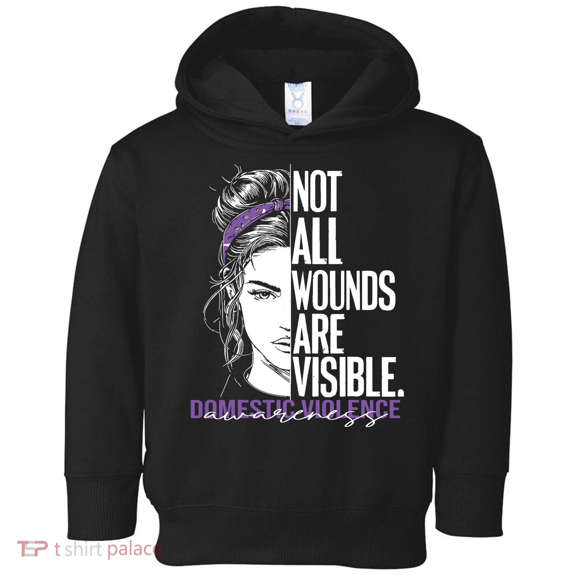 Not All Wounds Are Visible Women Domestic Violence Awareness Toddler Hoodie