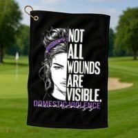 Not All Wounds Are Visible Women Domestic Violence Awareness Golf Towel thumb 1