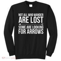 Not All Who Wander Are Lost Some Looking For Arrows Archery Sweatshirt thumb 0