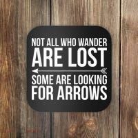 Not All Who Wander Are Lost Some Looking For Arrows Archery Coaster thumb 0