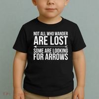 Not All Who Wander Are Lost Some Looking For Arrows Archery Toddler T-Shirt thumb 2