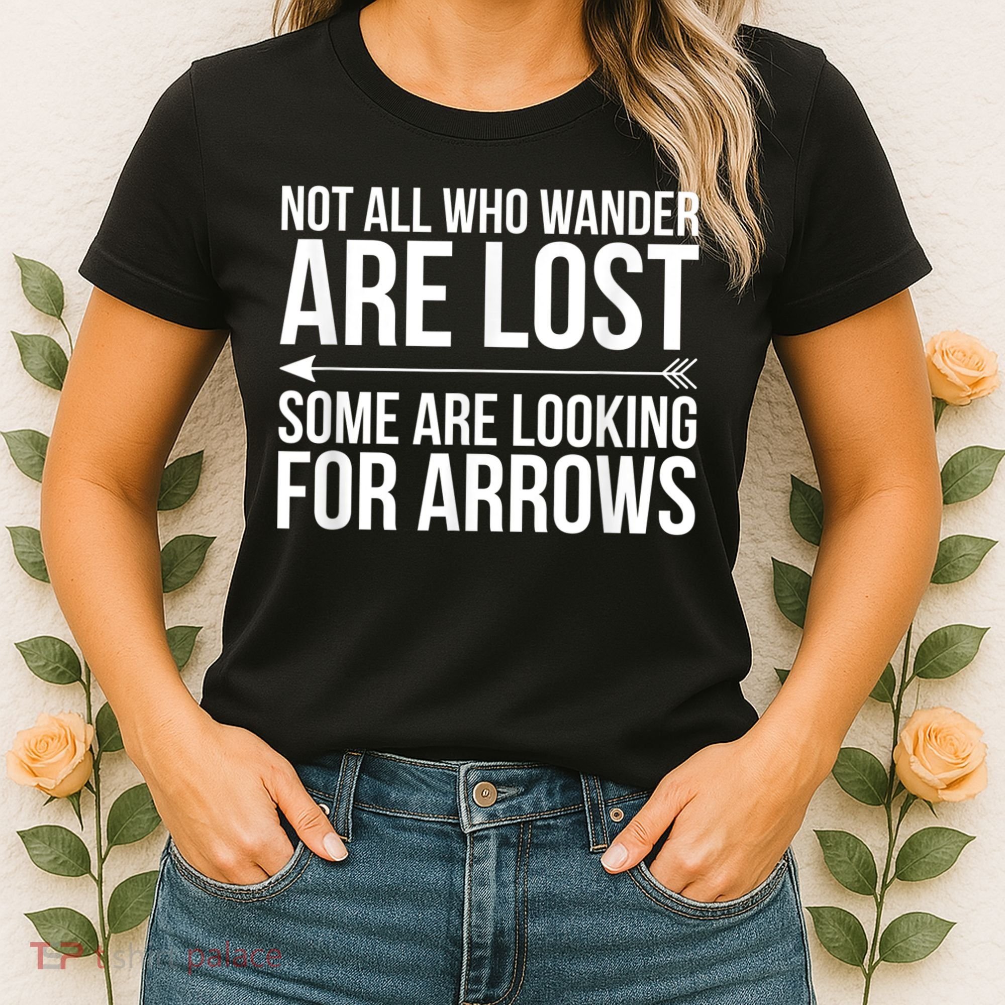 Not All Who Wander Are Lost Some Looking For Arrows Archery Women's T-Shirt