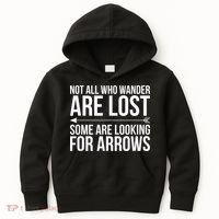 Not All Who Wander Are Lost Some Looking For Arrows Archery Kids Hoodie thumb 0