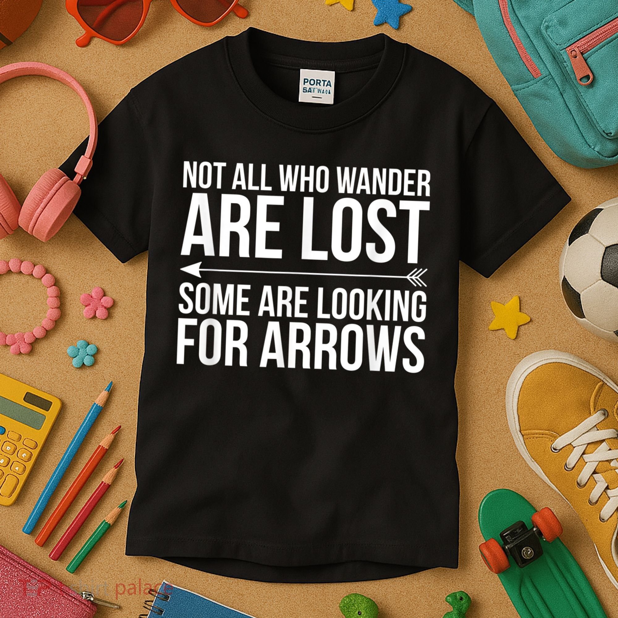 Not All Who Wander Are Lost Some Looking For Arrows Archery Kids T-Shirt