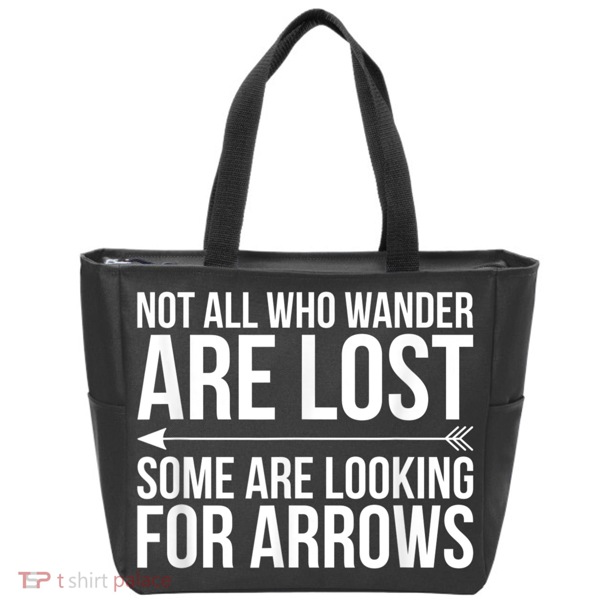 Not All Who Wander Are Lost Some Looking For Arrows Archery Tote Bag