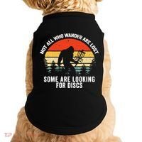 Not All Who Wander Are Lost Some Looking For Discs Bigfoot TShirt Doggie Tank thumb 0