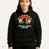Not All Who Wander Are Lost Some Looking For Discs Bigfoot TShirt Hoodie thumb 5