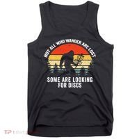 Not All Who Wander Are Lost Some Looking For Discs Bigfoot TShirt Tank Top thumb 0