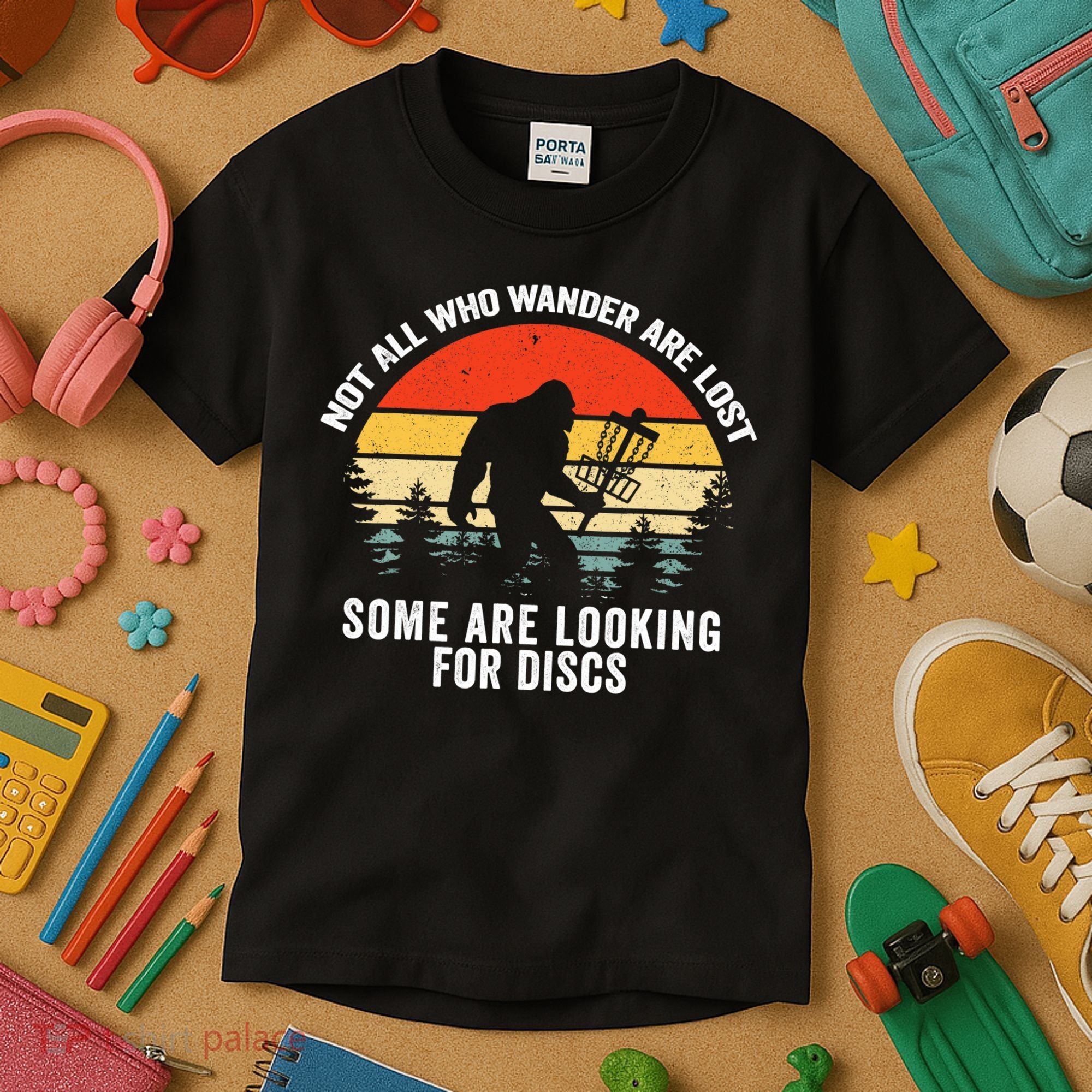 Not All Who Wander Are Lost Some Looking For Discs Bigfoot TShirt Kids T-Shirt