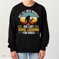 Not All Who Wander Are Lost Disc Golf Bigfoot Funny Golfing Women's Sweatshirt thumb 0