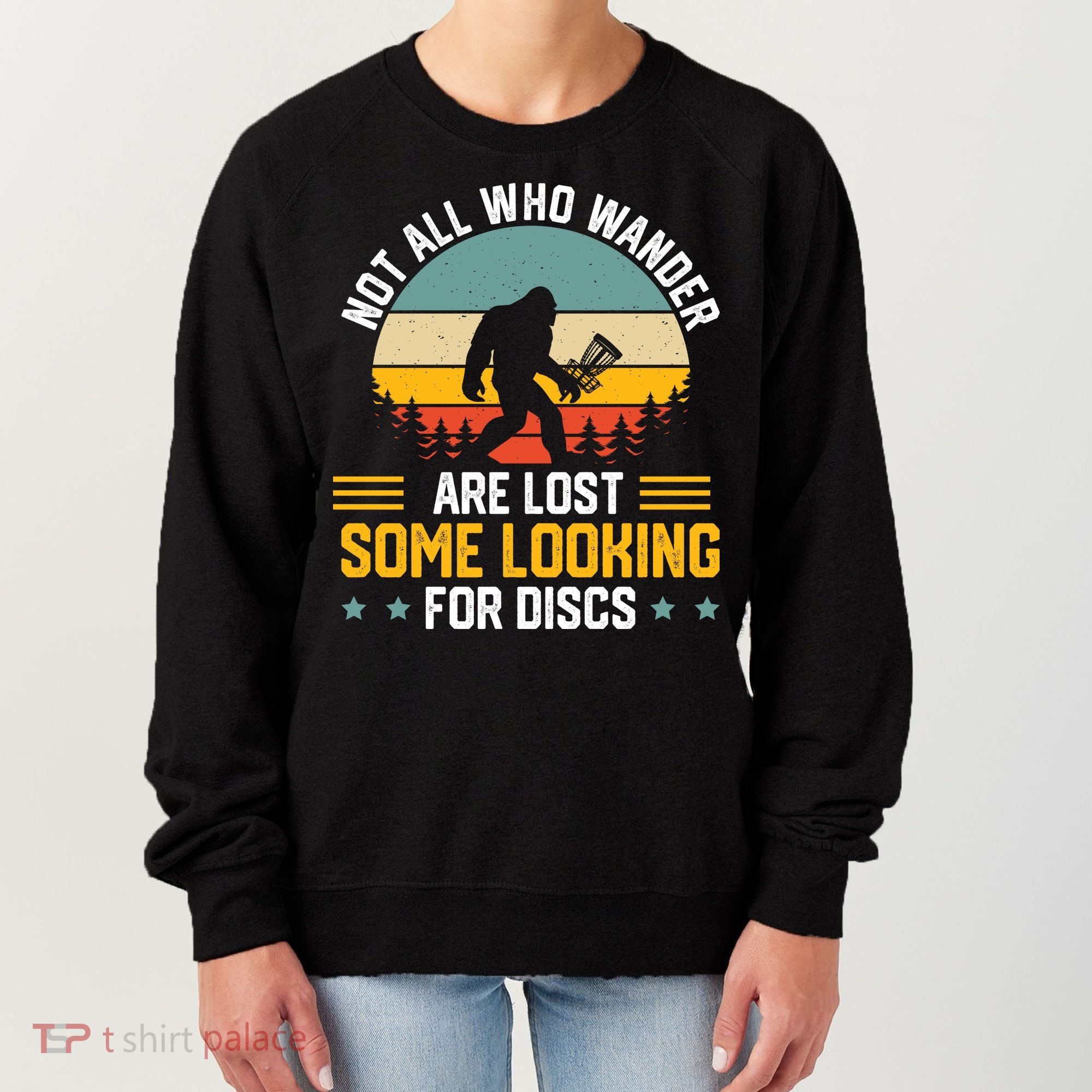 Not All Who Wander Are Lost Disc Golf Bigfoot Funny Golfing Women's Sweatshirt