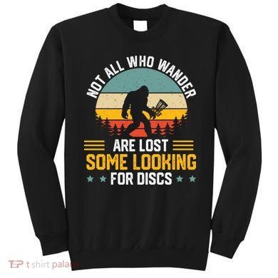 Not All Who Wander Are Lost Disc Golf Bigfoot Funny Golfing Sweatshirt