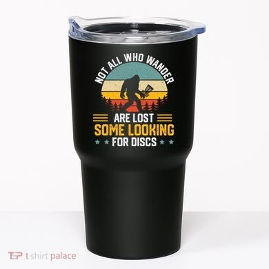 Not All Who Wander Are Lost Disc Golf Bigfoot Funny Golfing Tumbler