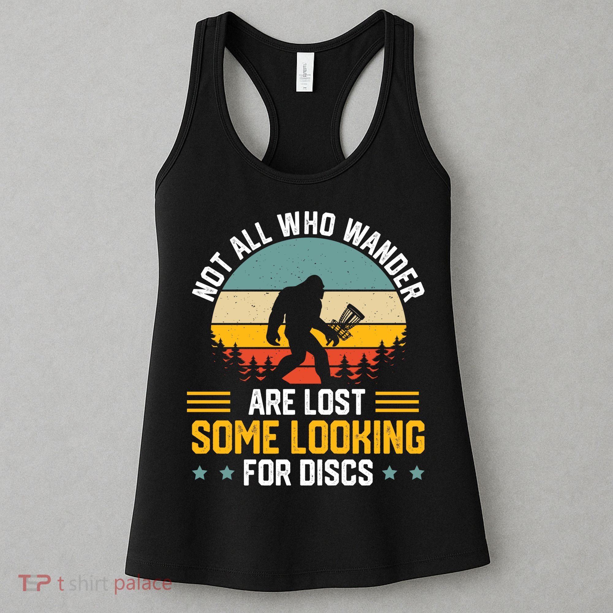 Not All Who Wander Are Lost Disc Golf Bigfoot Funny Golfing Women's Tank Top