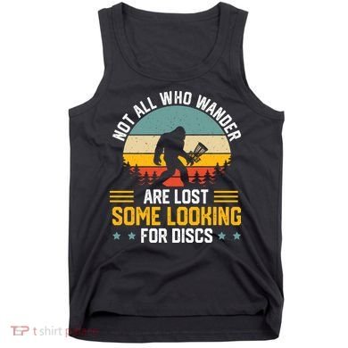 Not All Who Wander Are Lost Disc Golf Bigfoot Funny Golfing Tank Top
