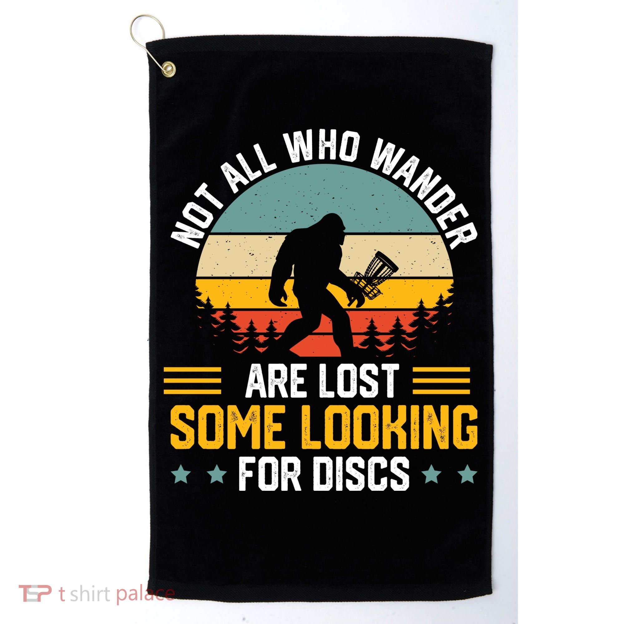 Not All Who Wander Are Lost Disc Golf Bigfoot Funny Golfing Golf Towel