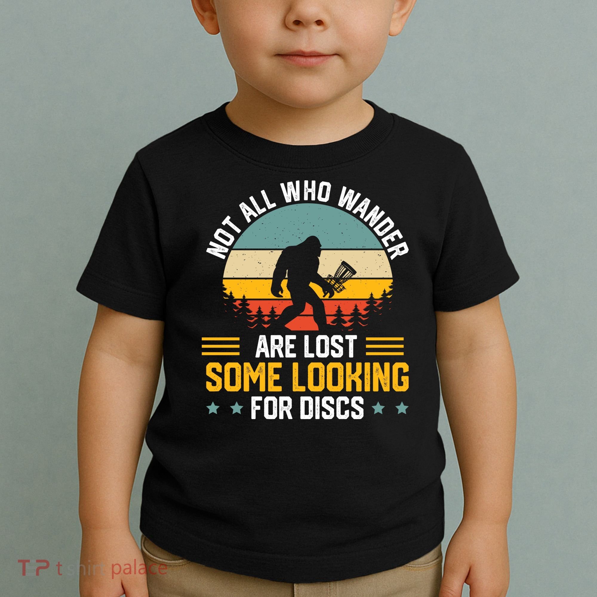 Not All Who Wander Are Lost Disc Golf Bigfoot Funny Golfing Toddler T-Shirt