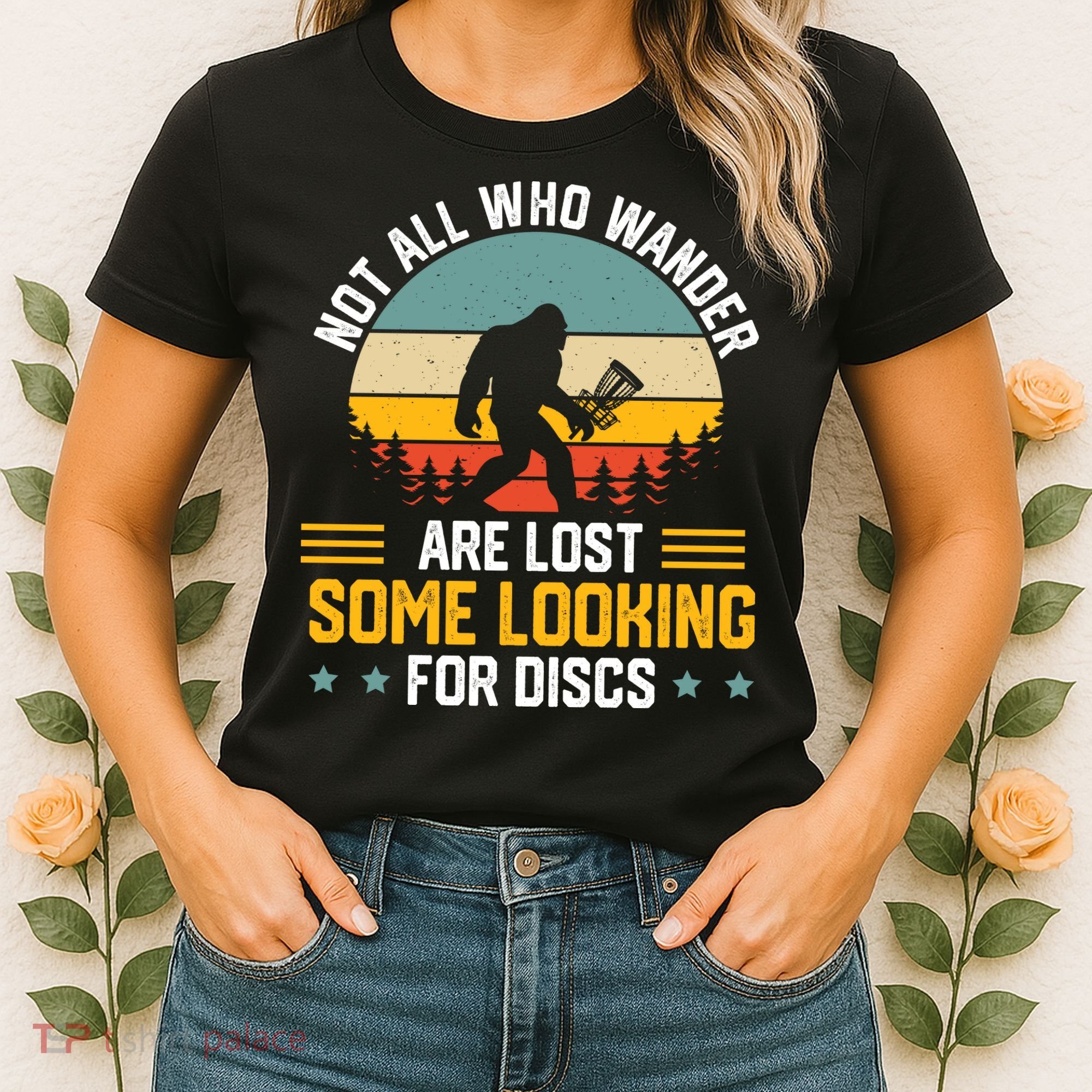 Not All Who Wander Are Lost Disc Golf Bigfoot Funny Golfing Women's T-Shirt