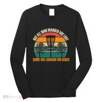 Not All Who Wander Are Lost Some Are Looking For Discs Long Sleeve Shirt thumb 0