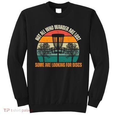 Not All Who Wander Are Lost Some Are Looking For Discs Sweatshirt
