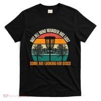 Not All Who Wander Are Lost Some Are Looking For Discs T-Shirt thumb 0
